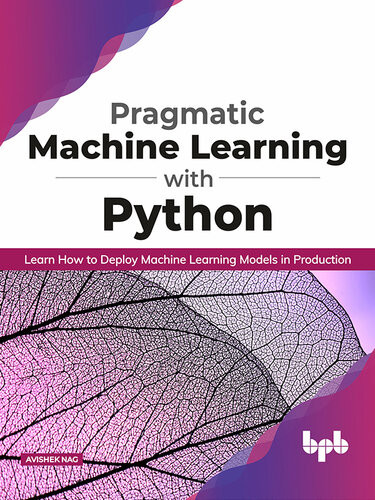 Pragmatic Machine Learning With Python Avishek Nag