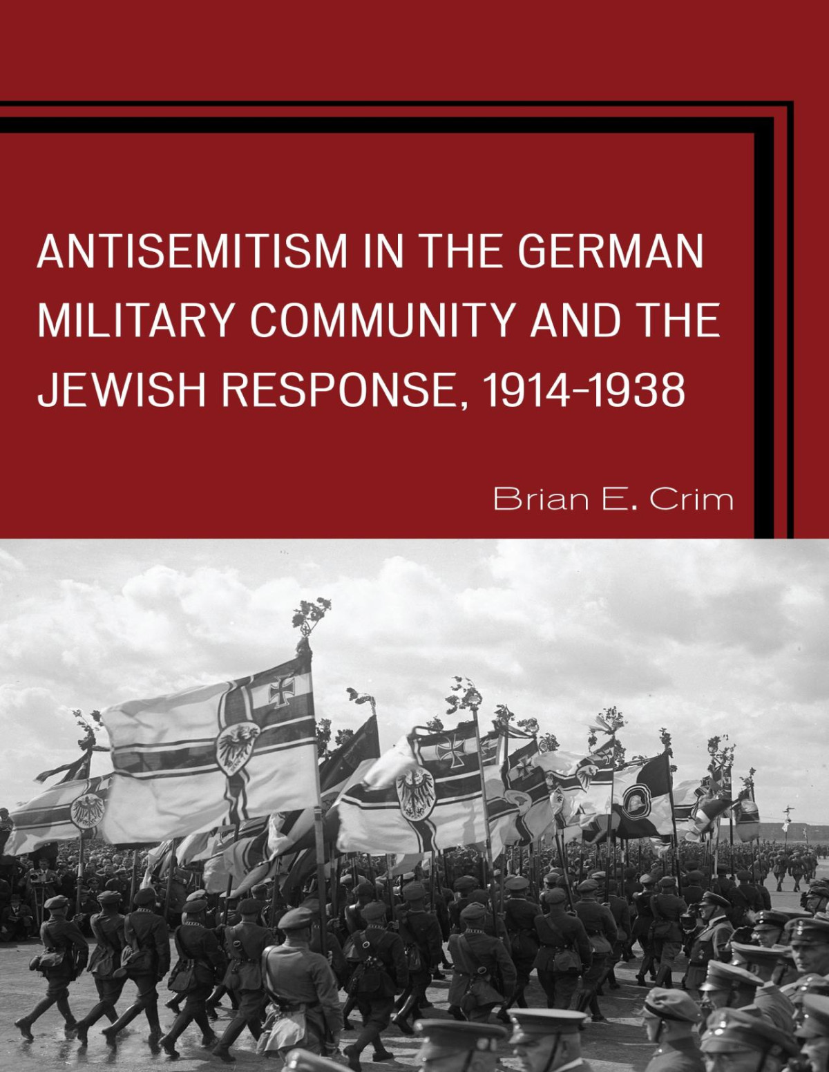 Antisemitism In The German Military Community And The Jewish Response 19141938 Brian E Crim