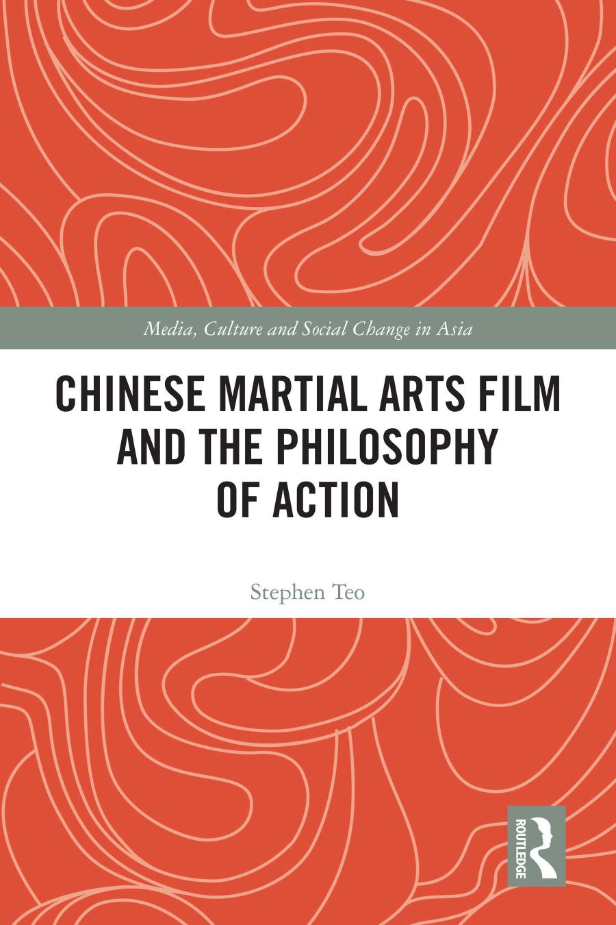 Chinese Martial Arts Film And The Philosophy Of Action 1st Edition Stephen Teo