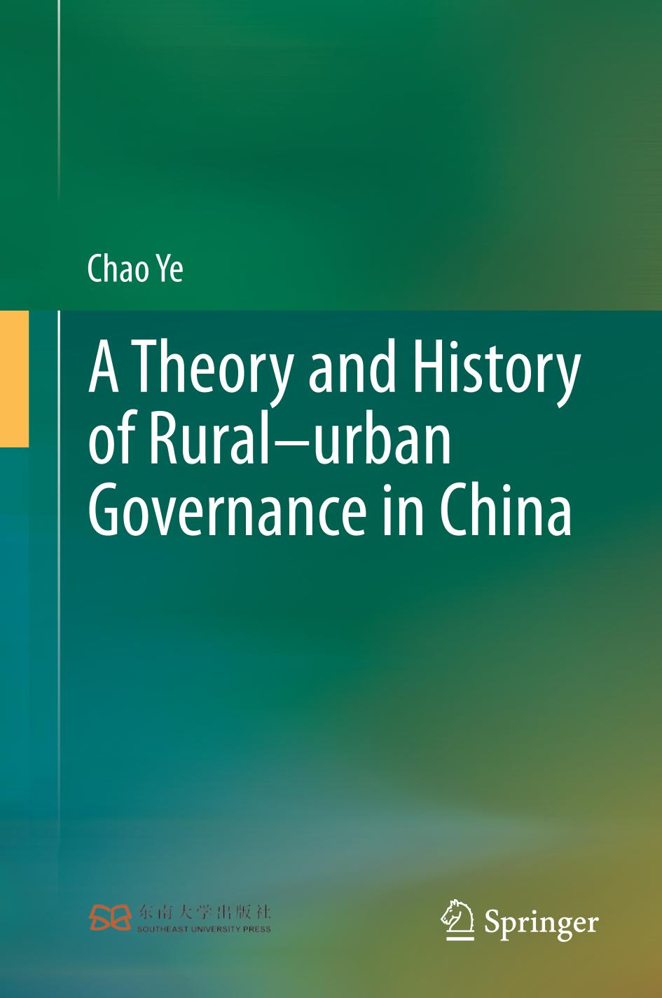 A Theory And History Of Ruralurban Governance In China Chao Ye