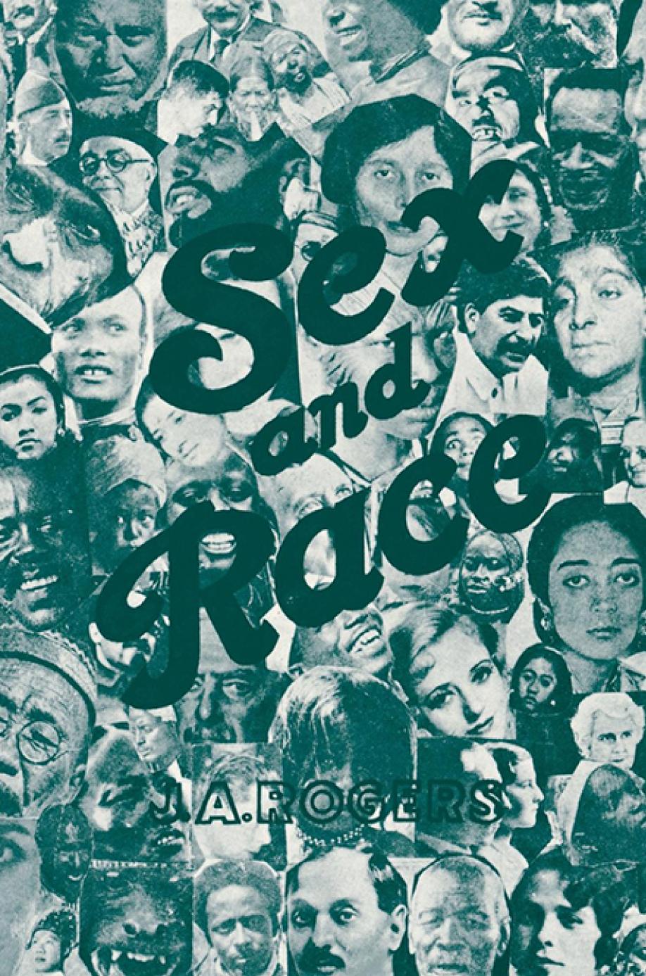 Sex And Race Volume 2 Negrocaucasian Mixing In All Ages And All Lands The Old World Ja Rogers