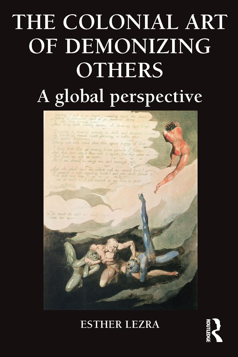 The Colonial Art Of Demonizing Others A Global Perspective Esther Lezra