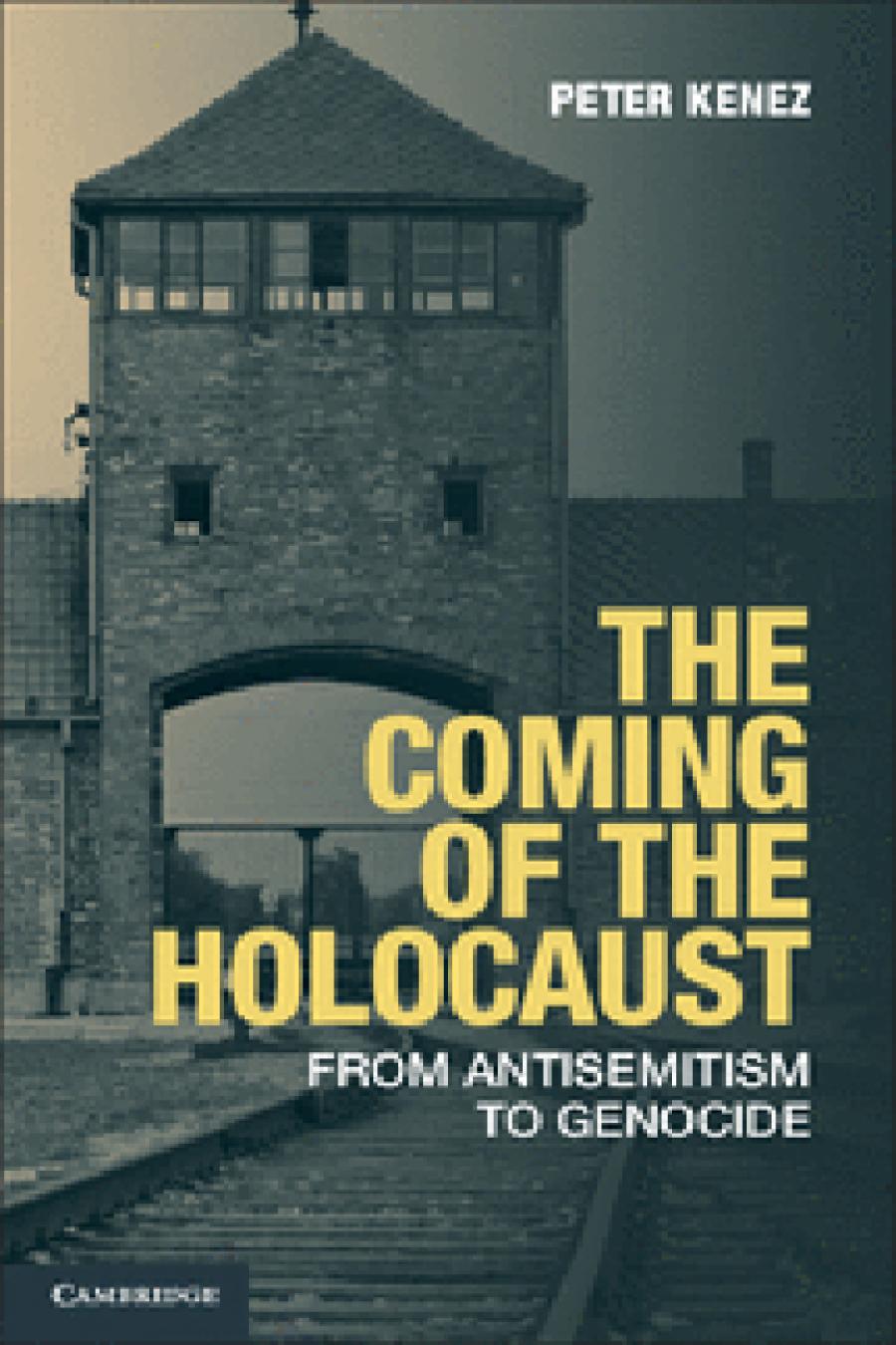 The Coming Of The Holocaust From Antisemitism To Genocide Peter Kenez
