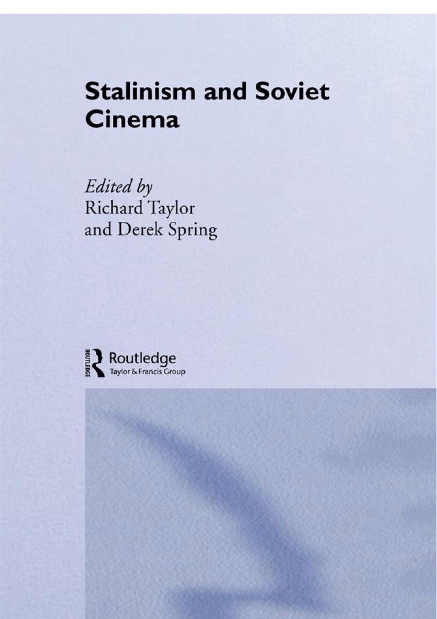 Stalinism And Soviet Cinema Derek Spring Richard Taylor