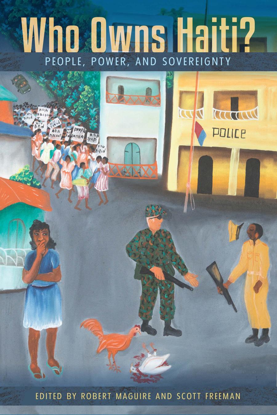 Who Owns Haiti People Power And Sovereignty 1st Edition Robert Maguire