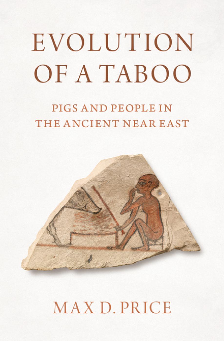 Evolution Of A Taboo Pigs And People In The Ancient Near East Max D Price