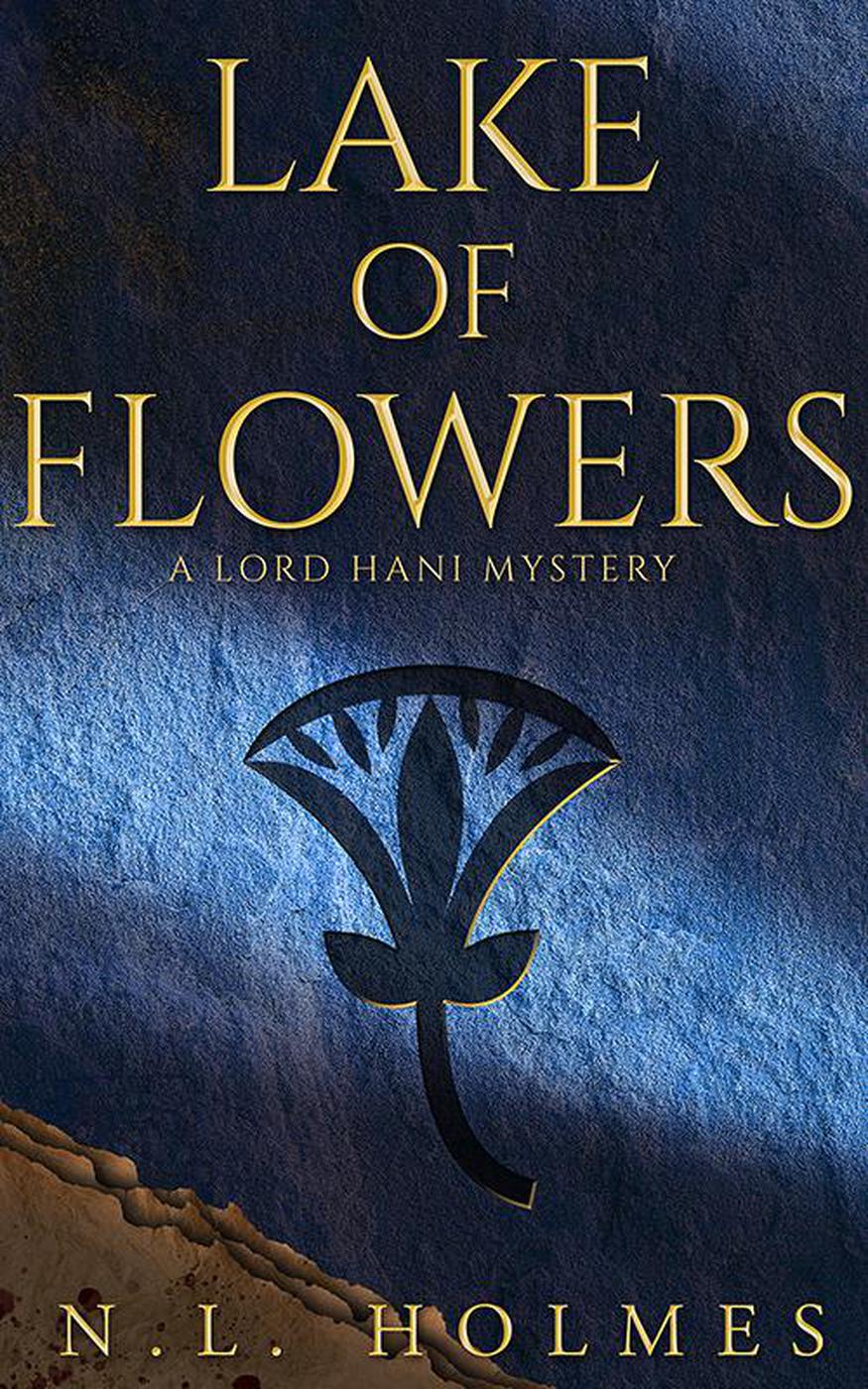 Lake Of Flowers The Lord Hani Mysteries 5 Nl Holmes