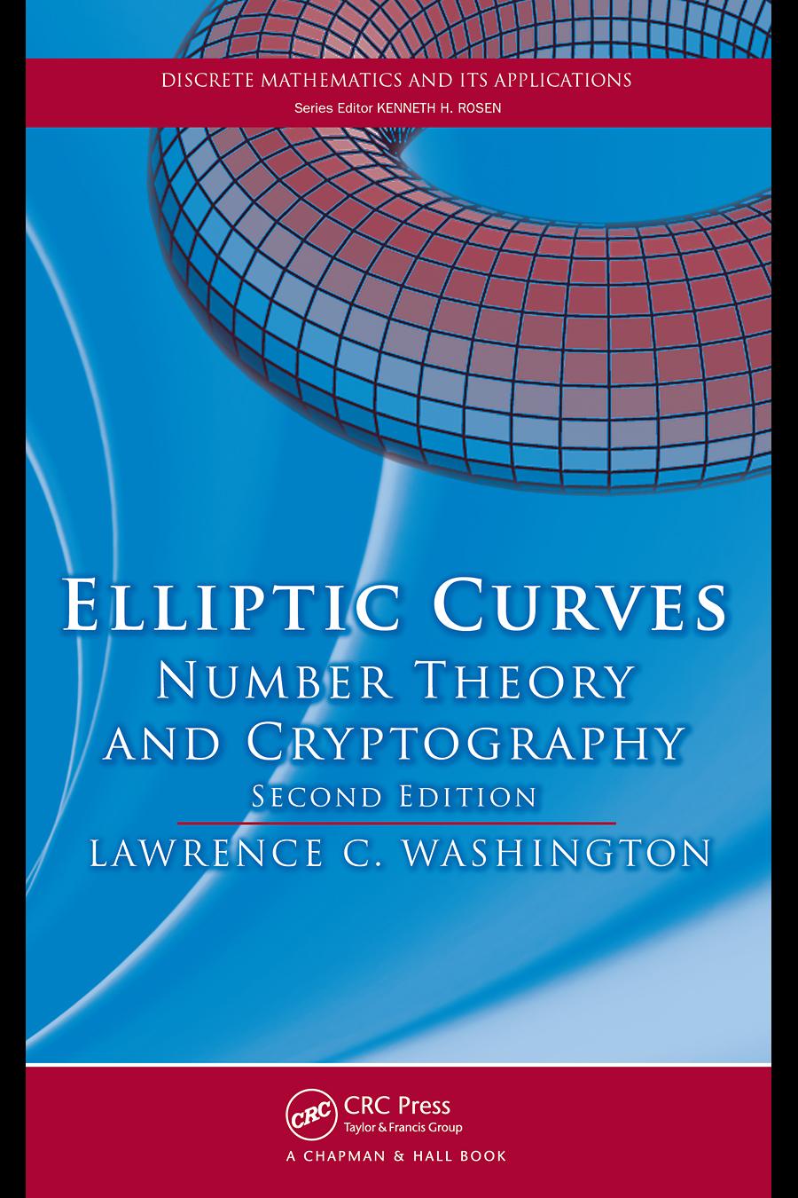 Elliptic Curves Number Theory And Cryptography Second Edition 2nd Edition Lawrence C Washington Author