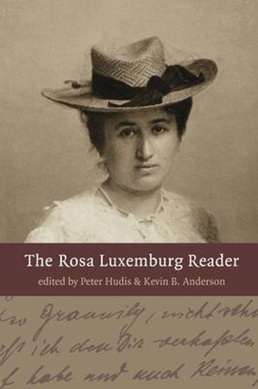 The Rosa Luxemburg Reader Peter Hudis Kevin B Anderson