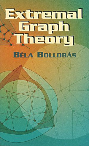 Extremal Graph Theory Dover Books On Mathematics Bla Bollobs