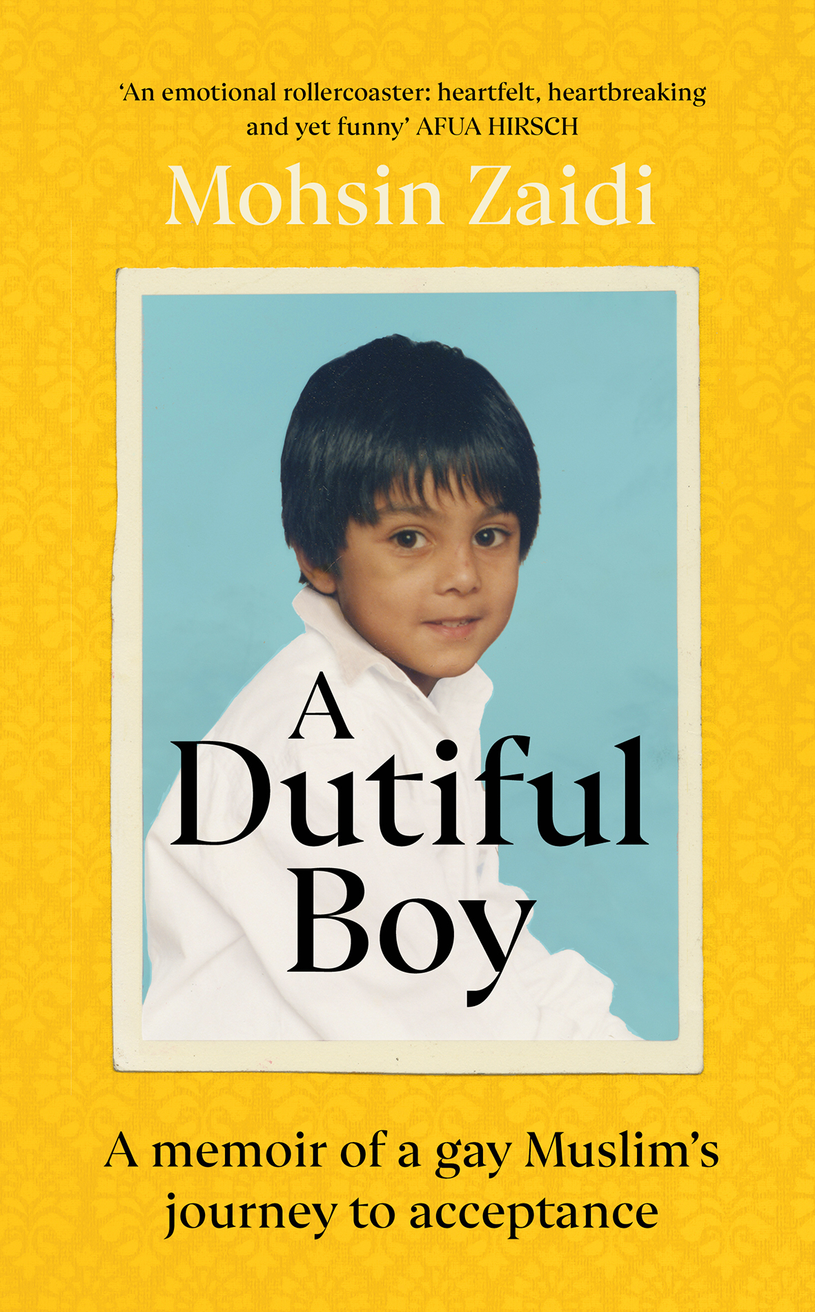 A Dutiful Boy A Memoir Of A Gay Muslims Journey To Acceptance Mohsin Zaidi