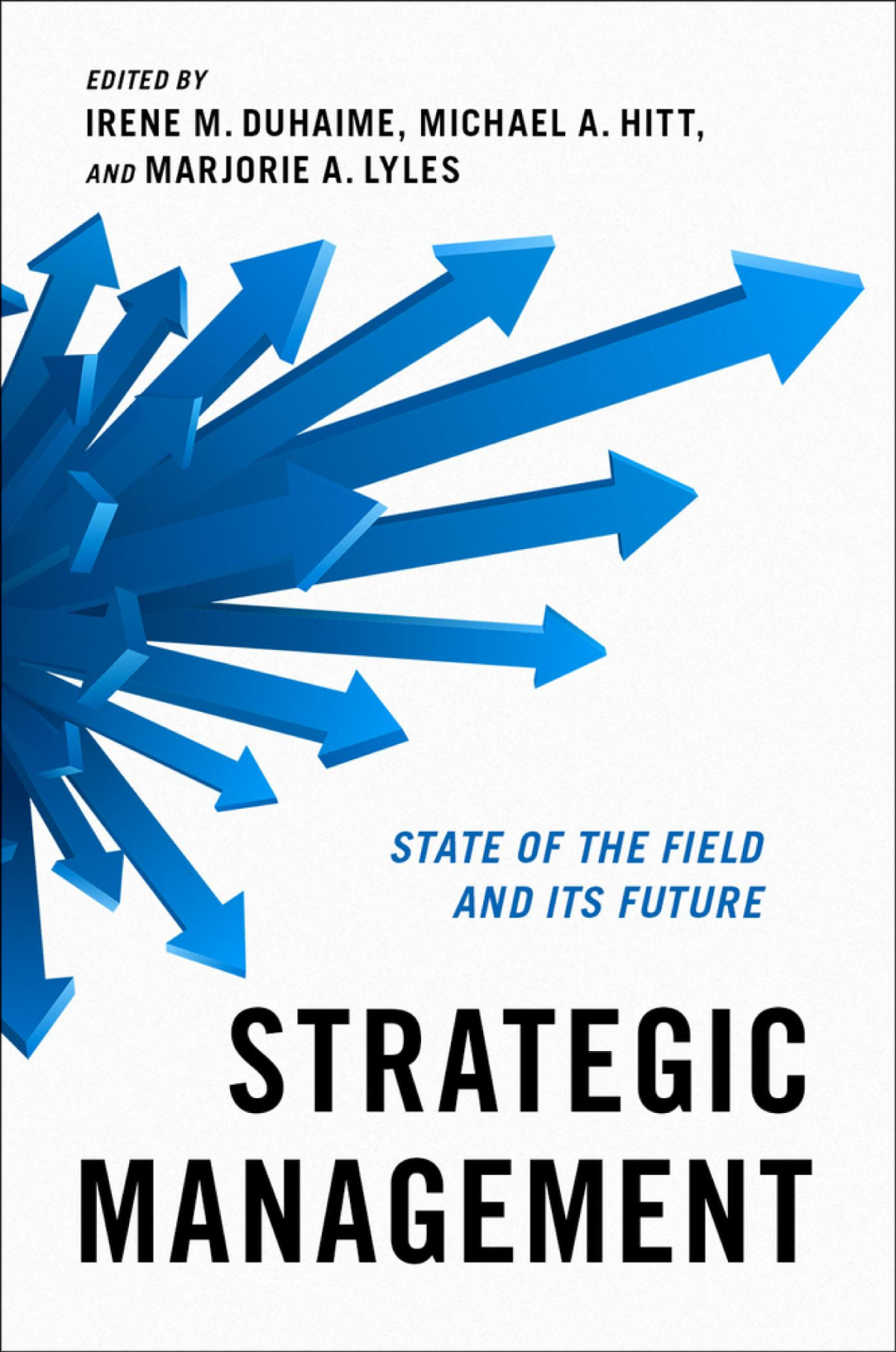 Strategic Management State Of The Field And Its Future Irene M Duhaime