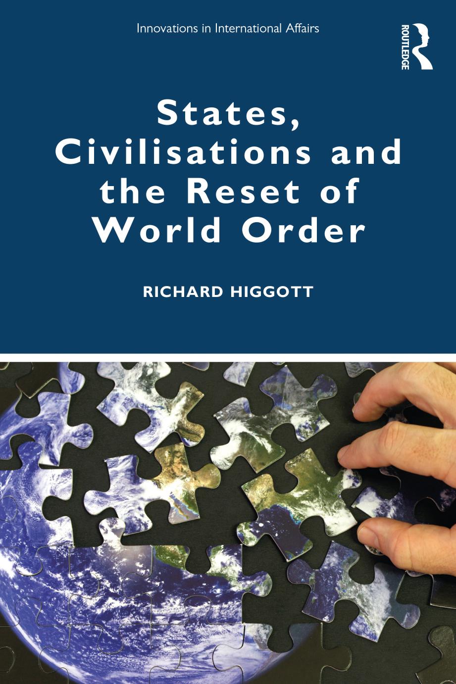 States Civilisations And The Reset Of World Order Richard Higgott