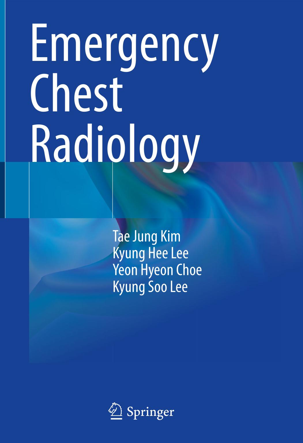 Emergency Chest Radiology Taejungkim Kyungheelee Yeonhyeonchoe