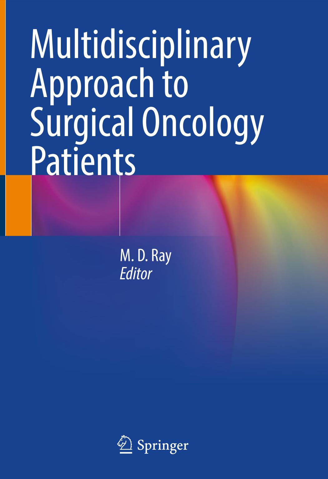Multidisciplinary Approach To Surgical Oncology Patients Ray Md Ed