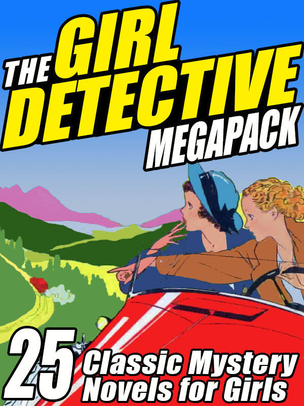 The Girl Detectives Megapack 1st Edition Mildred A Wirt Roy Snell