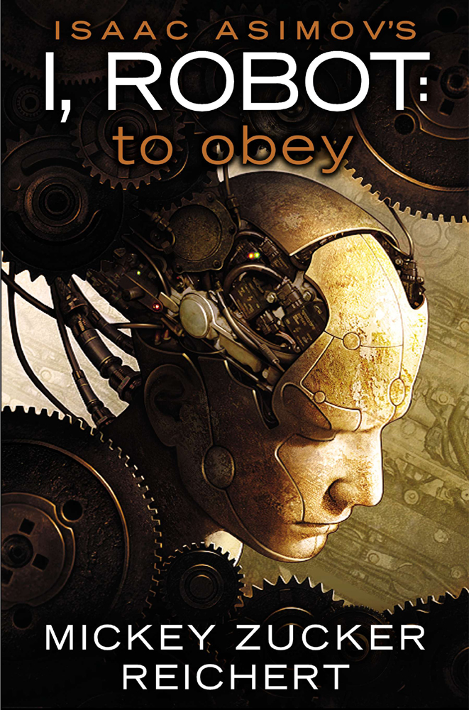 Isaac Asimovs I Robot To Obey Mickey Zucker Reichert