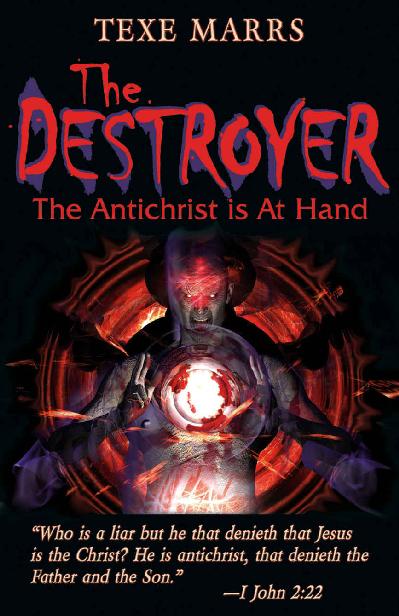 The Destroyer The Antichrist Is At Hand Texe Marrs