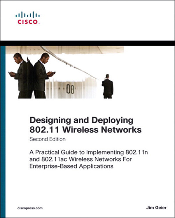Designing And Deploying 80211 Wireless Networks A Practical Guide To Implementing 80211n And 80211ac Wireless Networks Second Edition Jim Geier