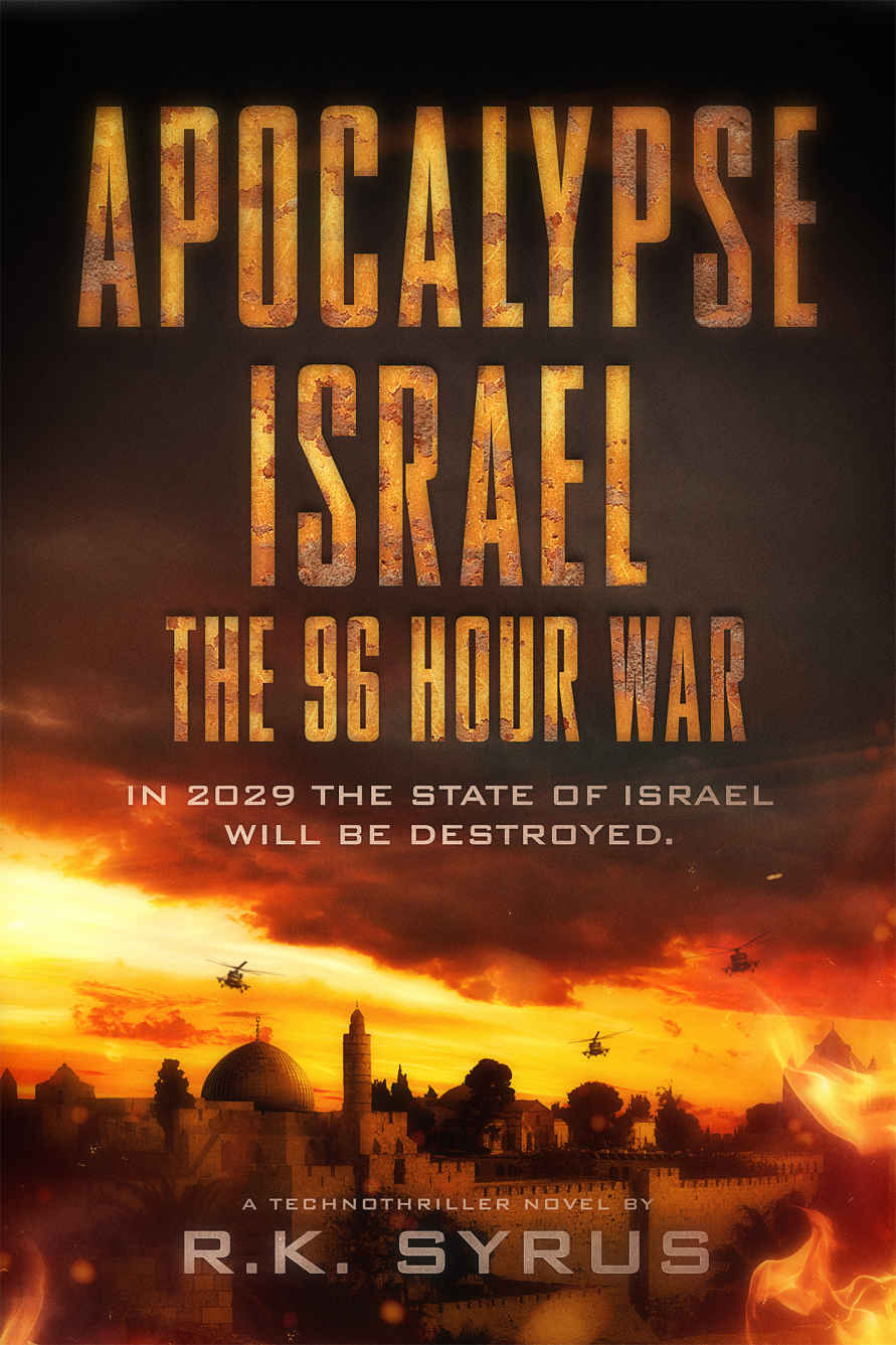 Apocalypse Israel The 96hour War Apocalypse World Book 1 Rk Syrus