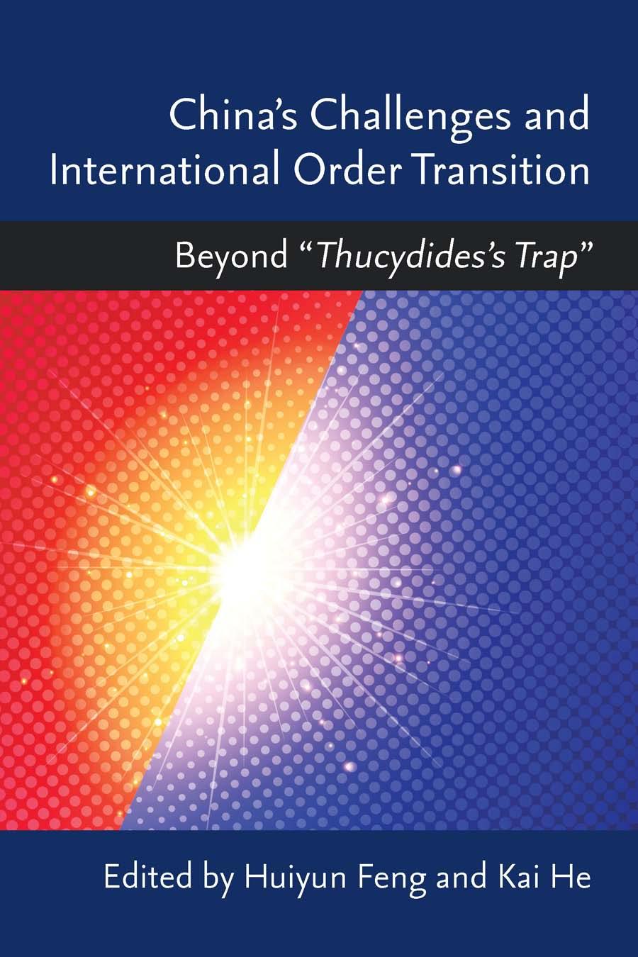 Chinas Challenges And International Order Transition Beyond Thucydidess Trap 1st Edition Huiyun Feng