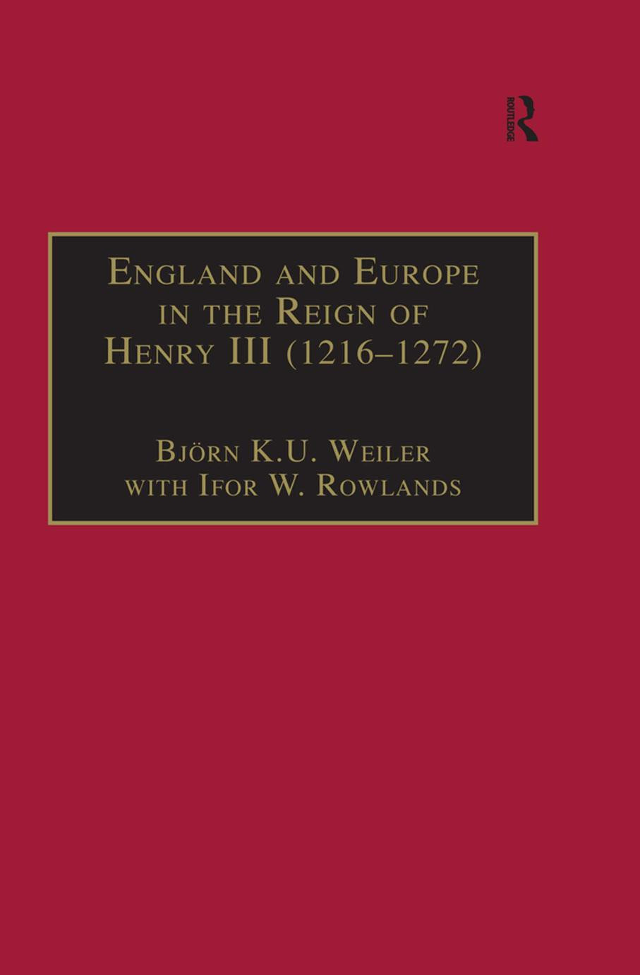 England And Europe In The Reign Of Henry Iii 12161272 Ifor W Rowlands