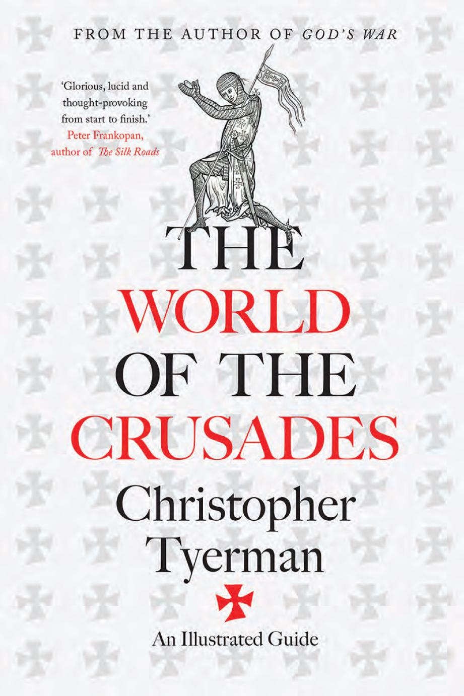 The World Of The Crusades An Illustrated History Christopher Tyerman