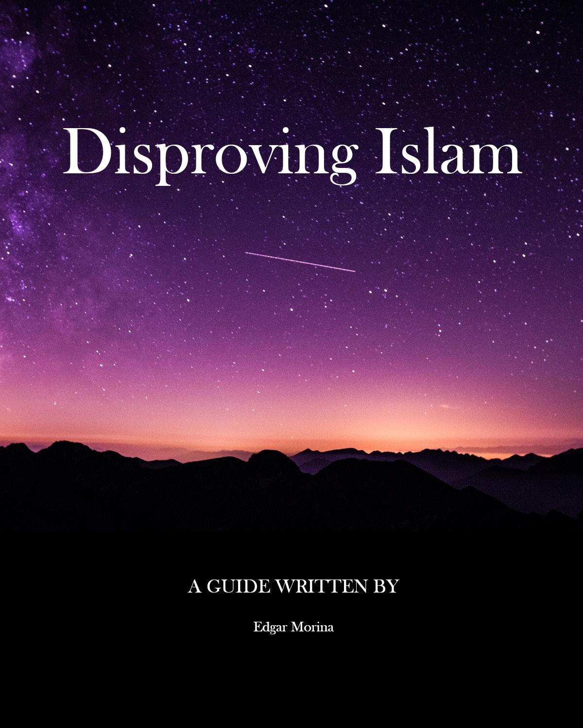 Disproving Islam How To Debate A Muslim 1st Edition Edgar Morina