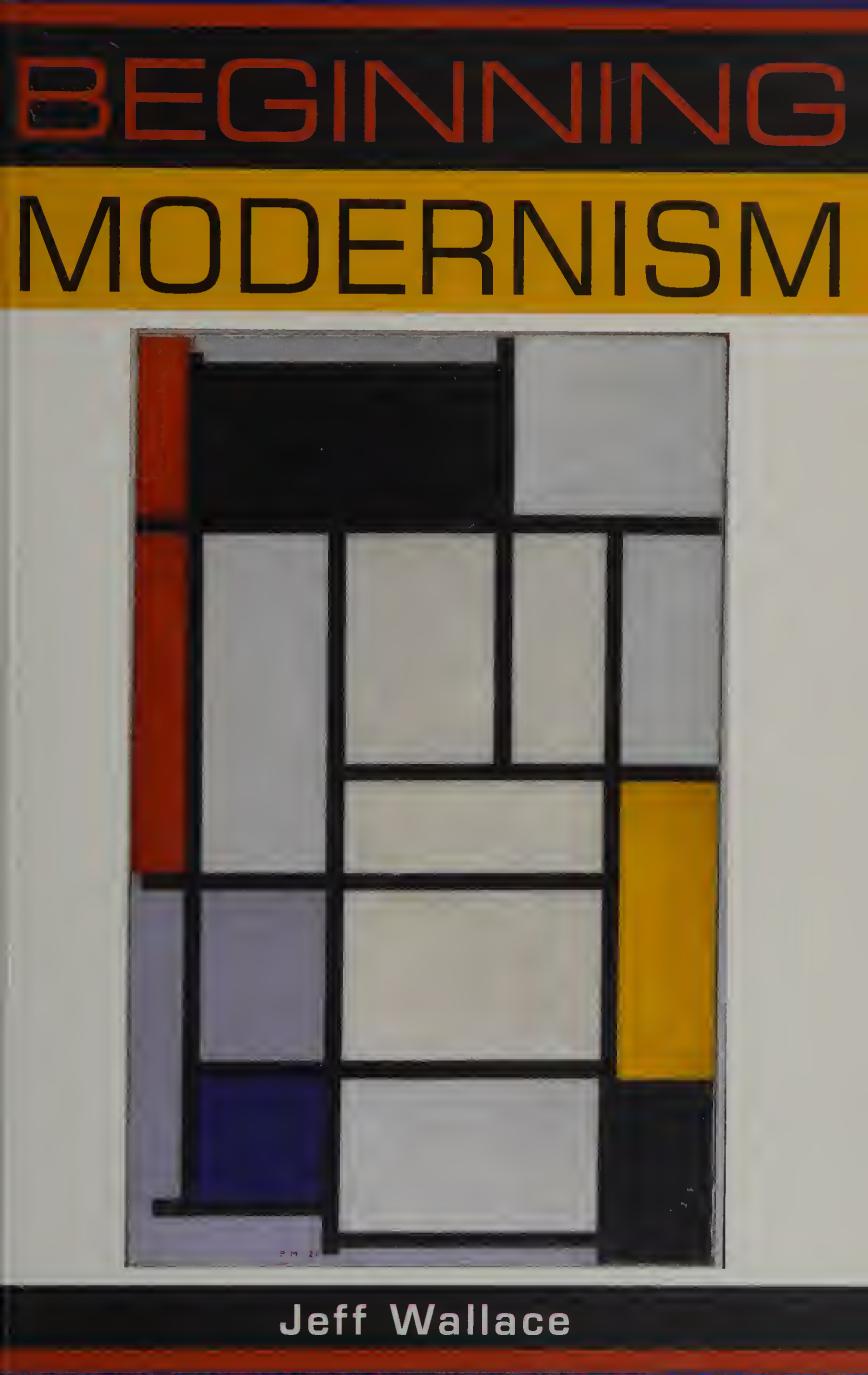 Beginning Modernism 1st Edition Jeff Wallace