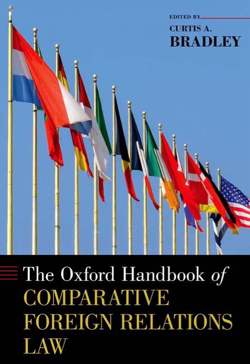 The Oxford Handbook Of Comparative Foreign Relations Law Curtis A Bradley Editor