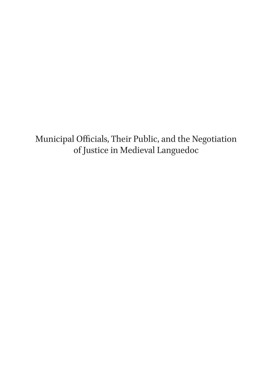 Municipal Officials Their Public And The Negotiation Of Justice In Medieval Languedoc Fear Not The Madness Of The Raging Mob Patricia Turning