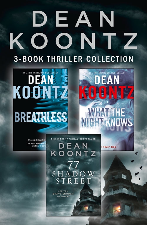 3book Thriller Collection Breathless What The Night Knows 77 Shadow Street Dean Koontz