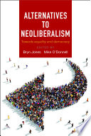 Alternatives To Neoliberalism Towards Equality And Democracy First Bryn Jones