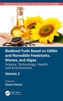 Biodiesel Fuels Based On Edible And Nonedible Feedstocks Wastes And Algae Ozcan Konur