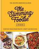 The Slimming Foodie Every Day Meals Made Healthy Hearty And Delicious 100 Recipes Under 600 Calories Pip Payne