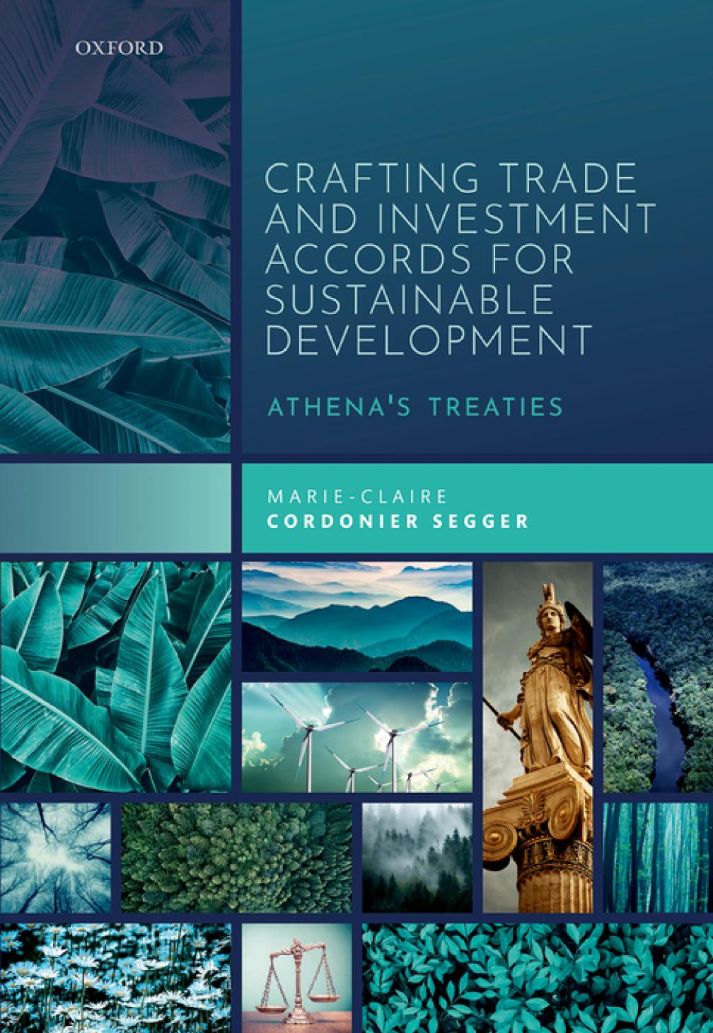 Crafting Trade And Investment Accords For Sustainable Development Athenas Treaties Marieclaire Cordonier Segger