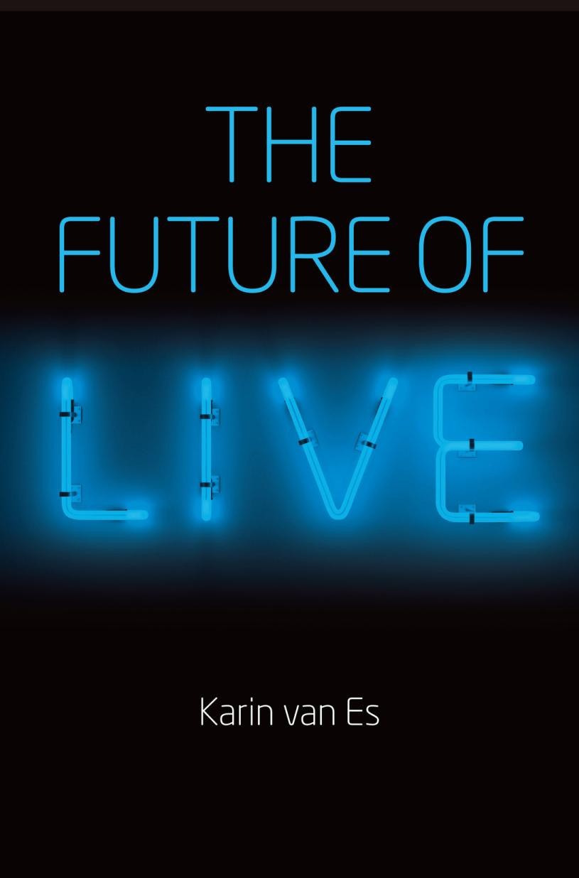 The Future Of Live 1st Edition Karin Van Es