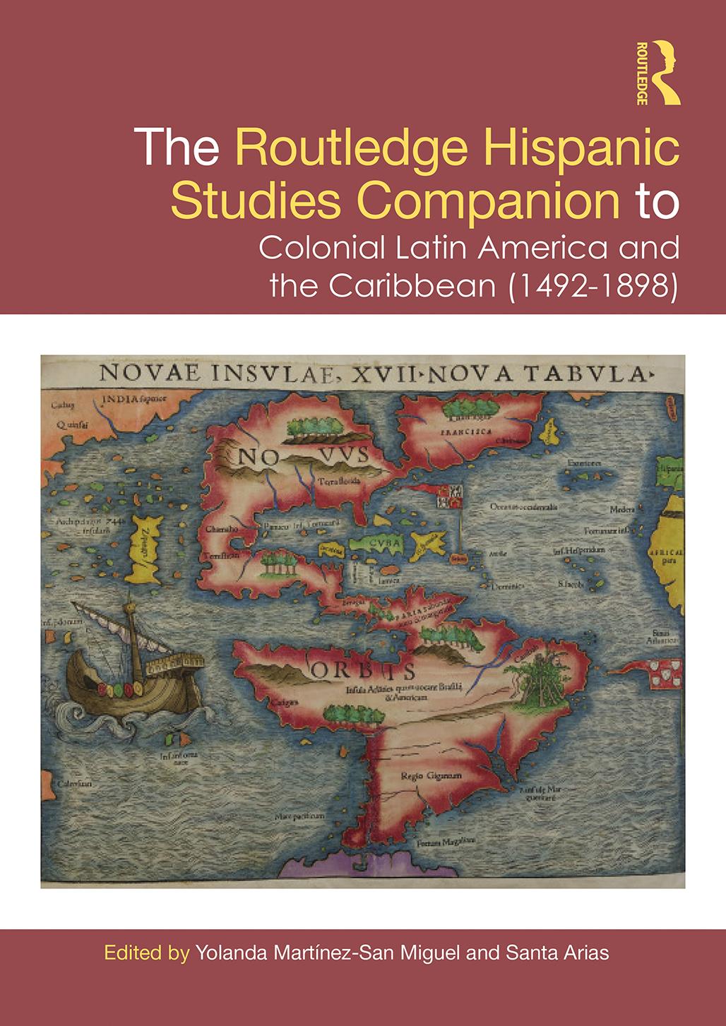 The Routledge Hispanic Studies Companion To Colonial Latin America And The Caribbean 14921898 1st Edition Yolanda Martnezsan Miguel Editor