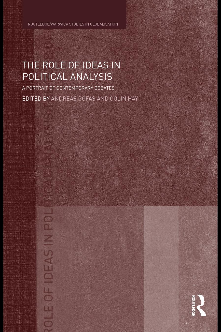 The Role Of Ideas In Political Analysis A Portrait Of Contemporary Debates Andreas Gofas
