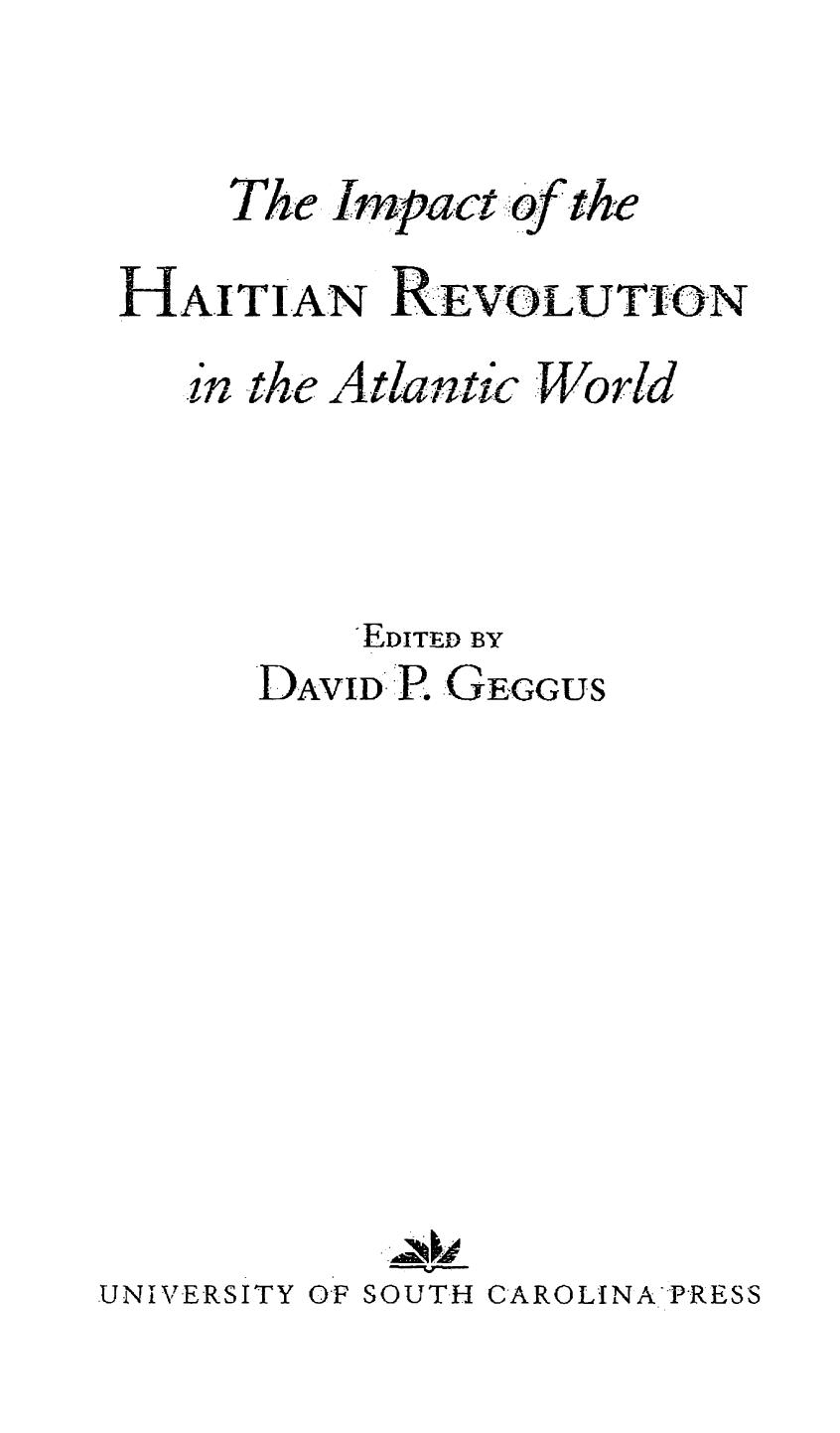 The Impact Of The Haitian Revolution In The Atlantic World David P Geggus