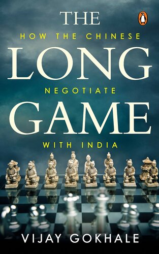 The Long Game How The Chinese Negotiate With India 2021 Vijay Gokhale