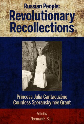 Russian People Revolutionary Recollections Julia Dent Grant Cantacuzne Spransky Norman E Saul