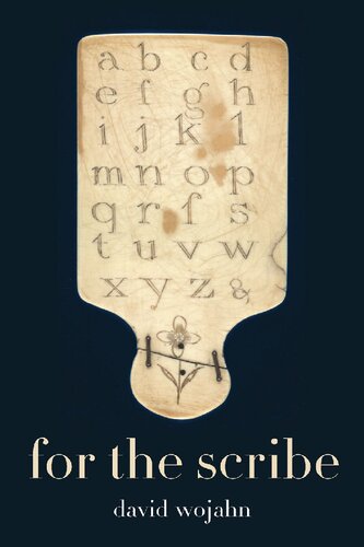 For The Scribe David Wojahn