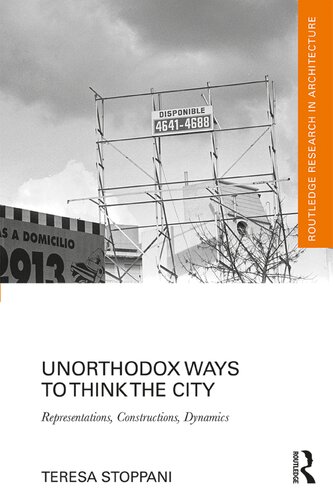 Unorthodox Ways To Think The City 1st Edition Teresa Stoppani