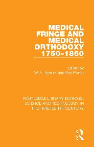 Medical Fringe And Medical Orthodoxy 17501850 1st Edition W F Bynum