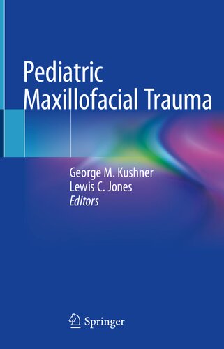 Pediatric Maxillofacial Trauma George M Kushner Lewis C Jones Ed