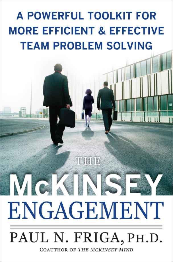 The Mckinsey Engagement A Powerful Toolkit For More Efficient And Effective Team Problem Solving Friga