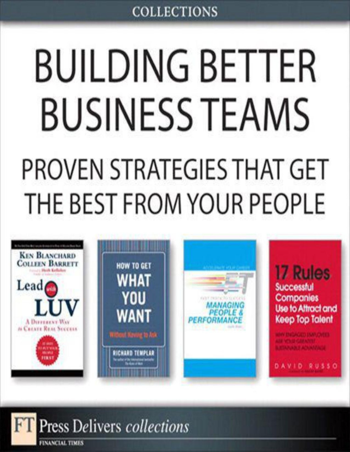 Building Better Business Teams Proven Strategies That Get The Best From Your People Collection Blanchard
