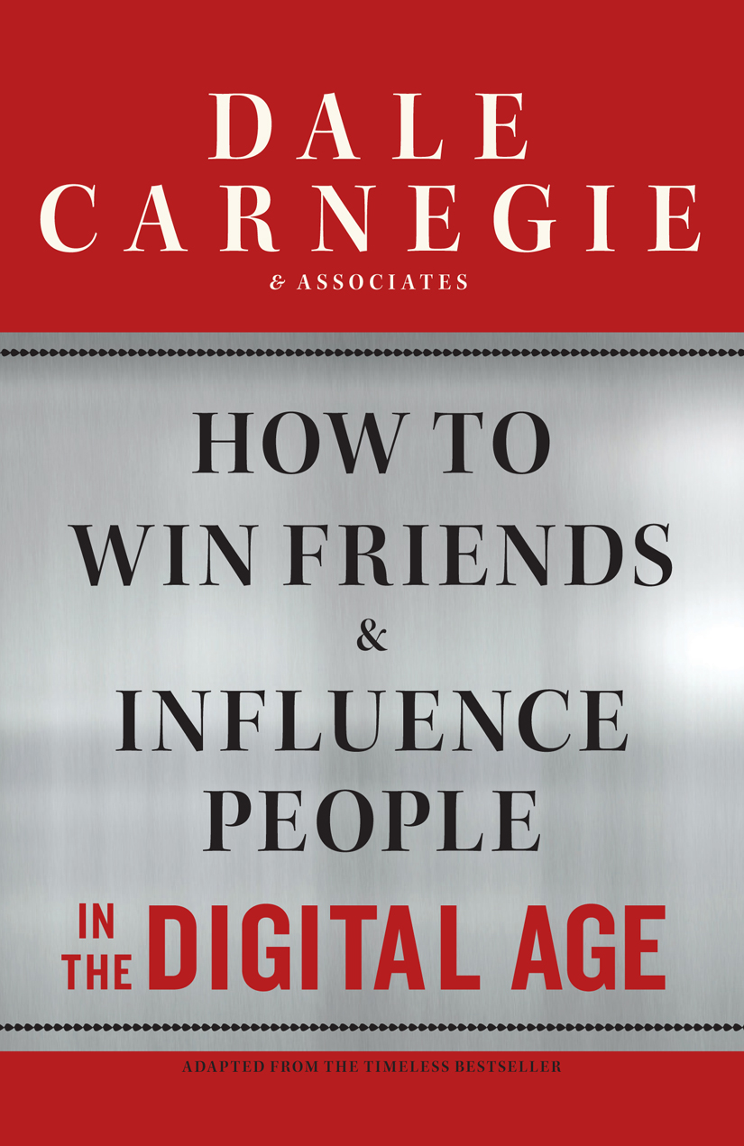 How To Win Friends And Influence People In The Digital Age Dale Carnegie Associates