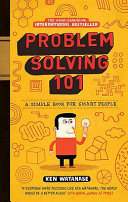 Problem Solving 101 A Simple Book For Smart People Ken Watanabe